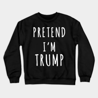 Pretend I'm Trump Lazy Halloween Costume Trumpkin Crewneck Sweatshirt